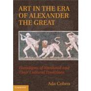 Art in the Era of Alexander the Great: Paradigms of Manhood and their Cultural Traditions