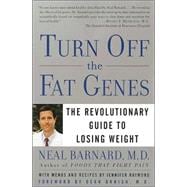 Turn Off the Fat Genes The Revolutionary Guide to Losing Weight
