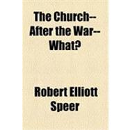 The Church--after the War--what?