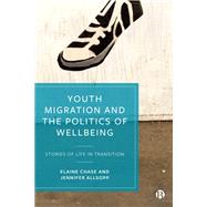 Youth Migration and the Politics of Wellbeing