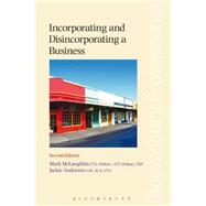 Incorporating and Disincorporating a Business Second Edition