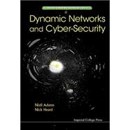 Dynamic Networks and Cyber-security