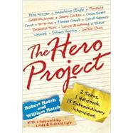 The Hero Project How We Met Our Greatest Heroes and What We Learned From Them