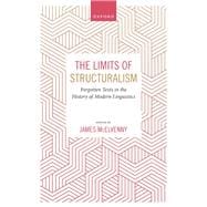 The Limits of Structuralism Forgotten Texts in the History of Modern Linguistics