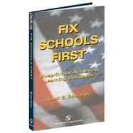 Fix Schools First : Blueprint for Achieving Learning Standards