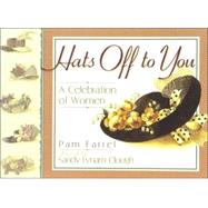 Hats Off to You : A Celebration of Women