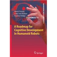 A Roadmap for Cognitive Development in Humanoid Robots