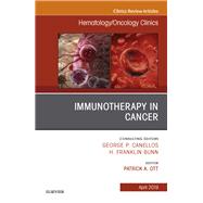 Immunotherapy in Cancer, an Issue of Hematology/Oncology Clinics of North America