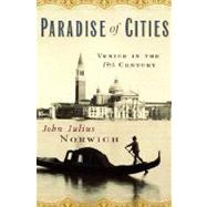 Paradise of Cities : Venice in the 19th Century