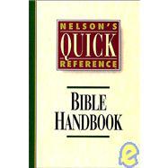 Nelson's Quick-Reference Bible Handbook