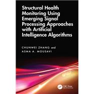 Structural Health Monitoring Using Emerging Signal Processing Approaches with Artificial Intelligence Algorithms