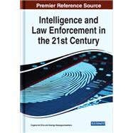 Intelligence and Law Enforcement in the 21st Century