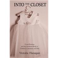 Into the Closet: Cross-Dressing and the Gendered Body in Children's Literature and Film