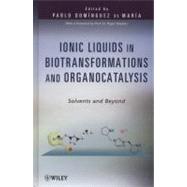 Ionic Liquids in Biotransformations and Organocatalysis Solvents and Beyond