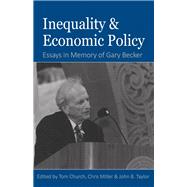 Inequality and Economic Policy Essays In Honor of Gary Becker