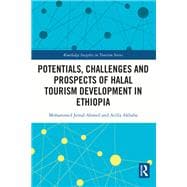 Potentials, Challenges and Prospects of Halal Tourism Development in Ethiopia