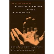 The Psychology of Religious Behaviour, Belief and Experience