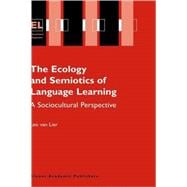 The Ecology and Semiotics of Language Learning,9781402079047