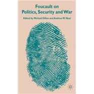 Foucault on Politics, Security and War