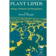 Plant Lipids - Biology, Utilisation and Manipulation