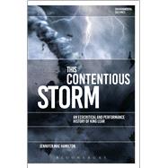 This Contentious Storm: An Ecocritical and Performance History of King Lear