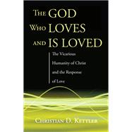 The God Who Loves and Is Loved