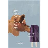 Dry Your Tears to Perfect Your Aim