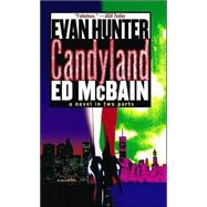 Candyland : A Novel in Two Parts