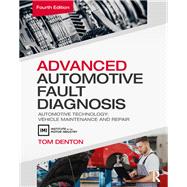 Advanced Automotive Fault Diagnosis, 4th ed: Automotive Technology: Vehicle Maintenance and Repair