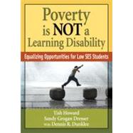 Poverty Is NOT a Learning Disability : Equalizing Opportunities for Low SES Students