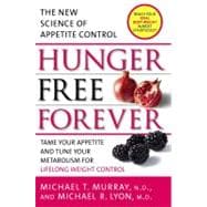 Hunger Free Forever : The New Science of Appetite Control