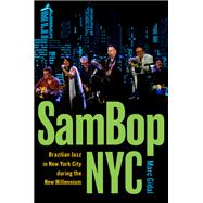 SamBop NYC Brazilian Jazz in New York City during the New Millennium