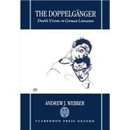 The Doppelgänger Double Visions in German Literature
