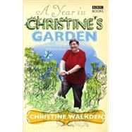 A Year in Christine's Garden; The Secret Diary of a Garden Lover