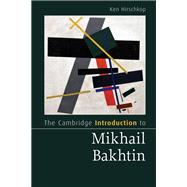 The Cambridge Introduction to Mikhail Bakhtin