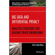 Big Data and Differential Privacy Analysis Strategies for Railway Track Engineering
