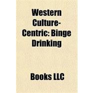 Western Culture-Centric : Binge Drinking