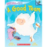 A Good Team: An Acorn Book (Unicorn and Yeti #2)