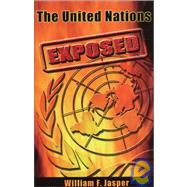The United Nations Exposed
