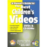 Parent's Guide to the Best Children's Videos : All-Inclusive Handbook to More Than 1,000 Children's Videos