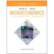 Study Guide for Microeconomics: Canada in the Global Environment, Eighth Edition