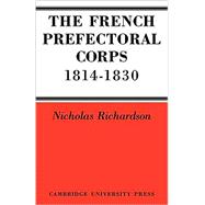 The French Prefectorial Corps 1814â€“1830