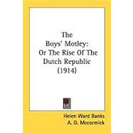 Boys' Motley : Or the Rise of the Dutch Republic (1914)