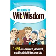 Treasury of Wit and Wisdom : 1,450 of the Funniest, Cleverest, Most Insightful Things Ever Said