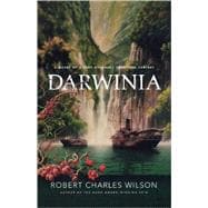 Darwinia A Novel of a Very Different Twentieth Century