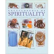 Encyclopedia of Spirituality Essential Teachings to Transform Your Life