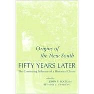 Origins of the New South Fifty Years Later : The Continuing Influence of a Historical Classic