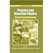 Process and Reaction Flavors Recent Developments