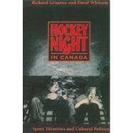 Hockey Night in Canada: Sports, Identities, and Cultural Politics