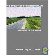 Evolution of Psychotherapy : A Meeting of the Minds
